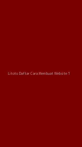 Tampilan Antarmuka Aplikasi Litoto Daftar Cara Membuat Website - 1