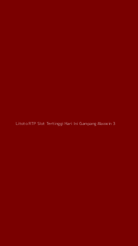 Tampilan Antarmuka Aplikasi Litoto Rtp Slot Tertinggi Hari Ini Gampang Maxwin - 3