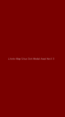 Tampilan Antarmuka Aplikasi Litoto Wap Situs Slot Modal Awal Kecil - 3