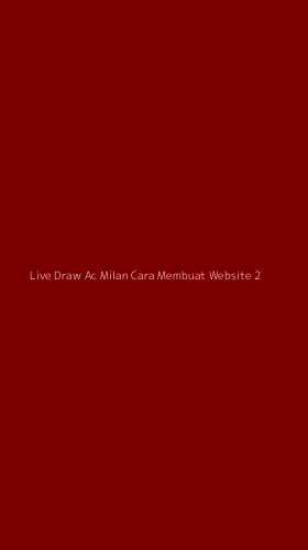 Tampilan Antarmuka Aplikasi Live Draw Ac Milan Cara Membuat Website - 2