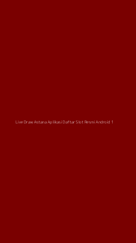 Tampilan Antarmuka Aplikasi Live Draw Astana Aplikasi Daftar Slot Resmi Android - 1