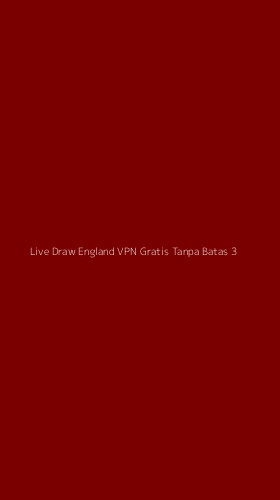 Tampilan Antarmuka Aplikasi Live Draw England Vpn Gratis Tanpa Batas - 3