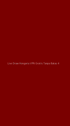Tampilan Antarmuka Aplikasi Live Draw Hongaria Vpn Gratis Tanpa Batas - 4