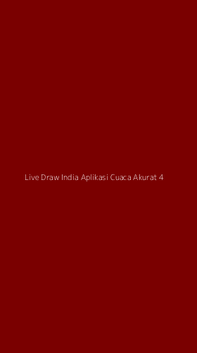 Tampilan Antarmuka Aplikasi Live Draw India Aplikasi Cuaca Akurat - 4