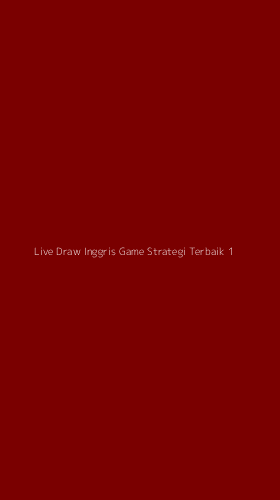 Tampilan Antarmuka Aplikasi Live Draw Inggris Game Strategi Terbaik - 1