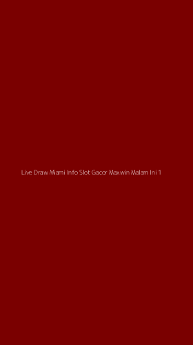 Tampilan Antarmuka Aplikasi Live Draw Miami Info Slot Gacor Maxwin Malam Ini - 1