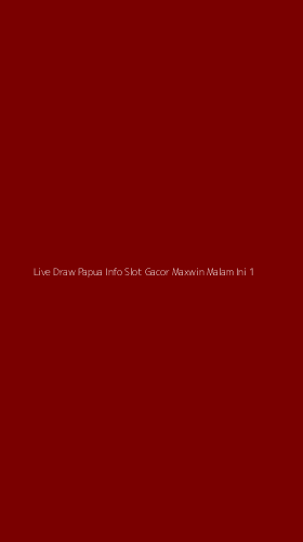 Tampilan Antarmuka Aplikasi Live Draw Papua Info Slot Gacor Maxwin Malam Ini - 1
