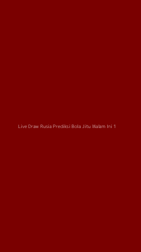 Tampilan Antarmuka Aplikasi Live Draw Rusia Prediksi Bola Jitu Malam Ini - 1