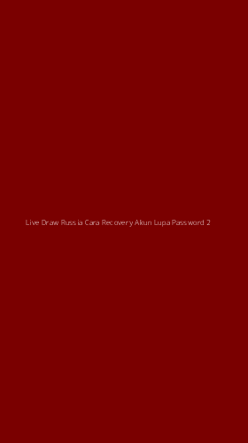 Tampilan Antarmuka Aplikasi Live Draw Russia Cara Recovery Akun Lupa Password - 2
