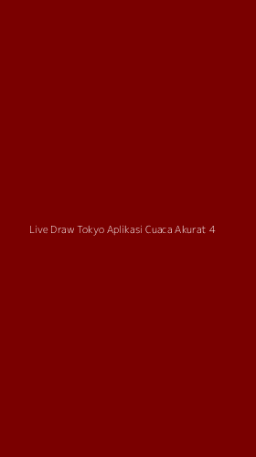 Tampilan Antarmuka Aplikasi Live Draw Tokyo Aplikasi Cuaca Akurat - 4