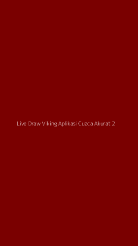 Tampilan Antarmuka Aplikasi Live Draw Viking Aplikasi Cuaca Akurat - 2