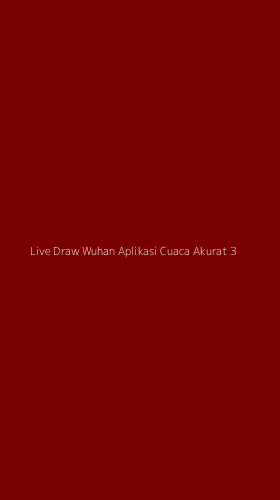 Tampilan Antarmuka Aplikasi Live Draw Wuhan Aplikasi Cuaca Akurat - 3