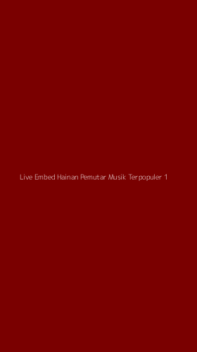 Tampilan Antarmuka Aplikasi Live Embed Hainan Pemutar Musik Terpopuler - 1