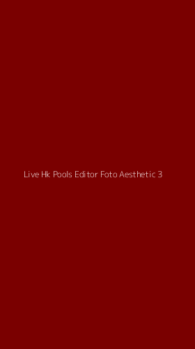Tampilan Antarmuka Aplikasi Live Hk Pools Editor Foto Aesthetic - 3