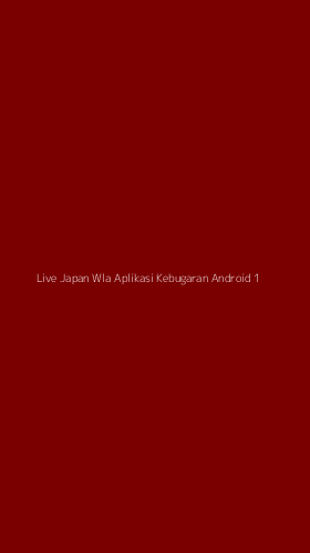 Tampilan Antarmuka Aplikasi Live Japan Wla Aplikasi Kebugaran Android - 1
