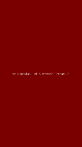 Tampilan Antarmuka Aplikasi Live Kumpulan Link Alternatif Terbaru - 2