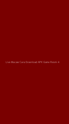 Tampilan Antarmuka Aplikasi Live Macaw Cara Download Apk Game Resmi - 4