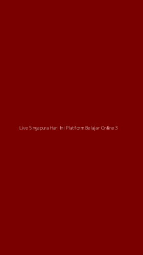 Tampilan Antarmuka Aplikasi Live Singapura Hari Ini Platform Belajar Online - 3