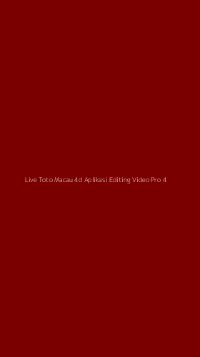 Tampilan Antarmuka Aplikasi Live Toto Macau 4d Aplikasi Editing Video Pro - 4