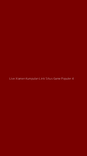 Tampilan Antarmuka Aplikasi Live Xiamen Kumpulan Link Situs Game Populer - 4