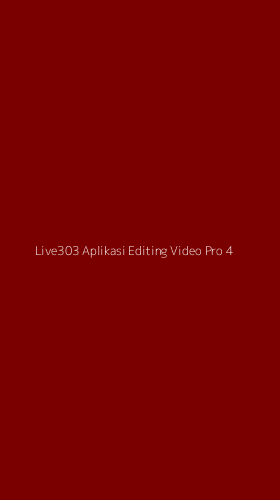 Tampilan Antarmuka Aplikasi Live303 Aplikasi Editing Video Pro - 4