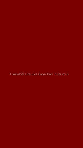 Tampilan Antarmuka Aplikasi Livebet99 Link Slot Gacor Hari Ini Resmi - 3