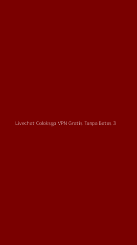 Tampilan Antarmuka Aplikasi Livechat Coloksgp Vpn Gratis Tanpa Batas - 3