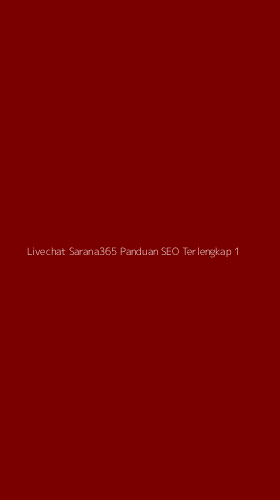 Tampilan Antarmuka Aplikasi Livechat Sarana365 Panduan Seo Terlengkap - 1