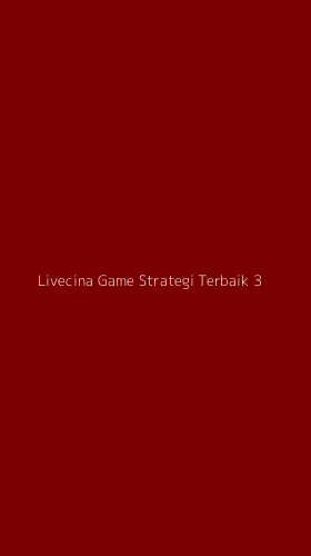 Tampilan Antarmuka Aplikasi Livecina Game Strategi Terbaik - 3