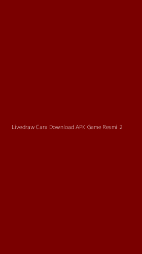 Tampilan Antarmuka Aplikasi Livedraw Cara Download Apk Game Resmi - 2