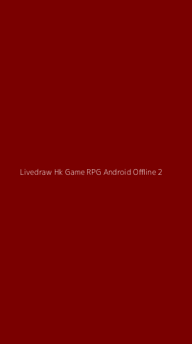 Tampilan Antarmuka Aplikasi Livedraw Hk Game Rpg Android Offline - 2
