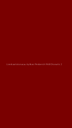 Tampilan Antarmuka Aplikasi Livedrawtotomacau Aplikasi Pembersih Ram Otomatis - 2