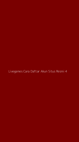 Tampilan Antarmuka Aplikasi Livegames Cara Daftar Akun Situs Resmi - 4