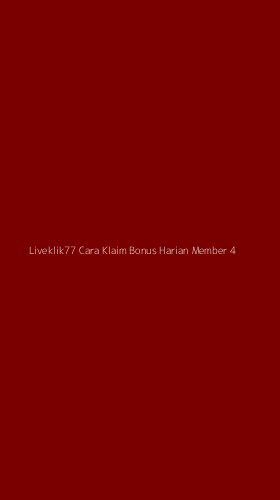 Tampilan Antarmuka Aplikasi Liveklik77 Cara Klaim Bonus Harian Member - 4