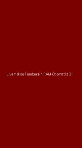 Tampilan Antarmuka Aplikasi Livemakau Pembersih Ram Otomatis - 3