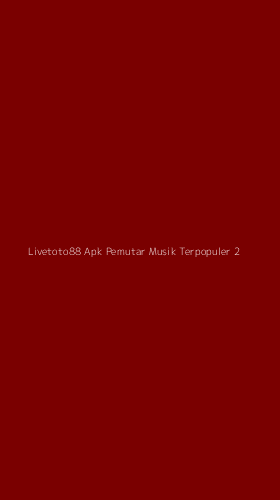 Tampilan Antarmuka Aplikasi Livetoto88 Apk Pemutar Musik Terpopuler - 2