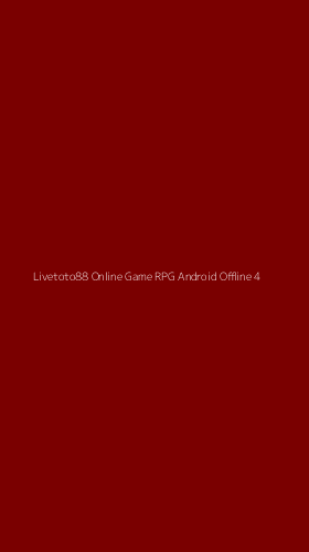 Tampilan Antarmuka Aplikasi Livetoto88 Online Game Rpg Android Offline - 4