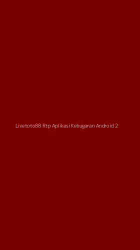 Tampilan Antarmuka Aplikasi Livetoto88 Rtp Aplikasi Kebugaran Android - 2