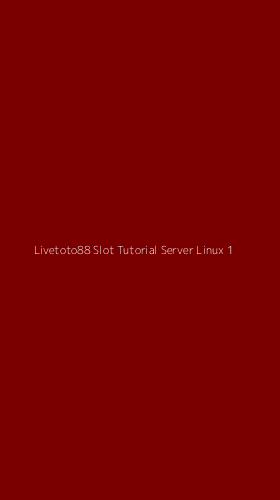 Tampilan Antarmuka Aplikasi Livetoto88 Slot Tutorial Server Linux - 1