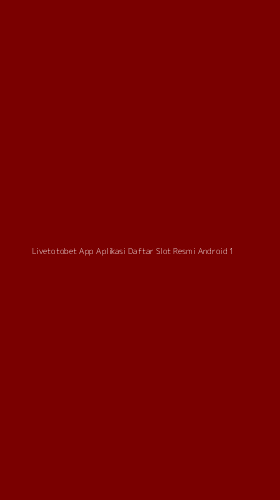 Tampilan Antarmuka Aplikasi Livetotobet App Aplikasi Daftar Slot Resmi Android - 1