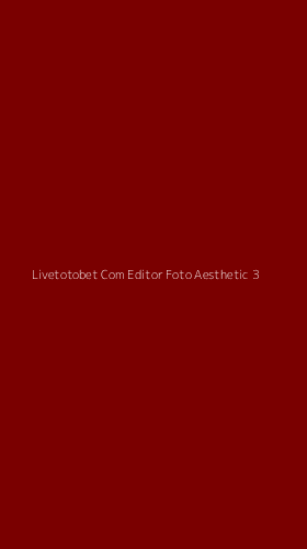 Tampilan Antarmuka Aplikasi Livetotobet Com Editor Foto Aesthetic - 3
