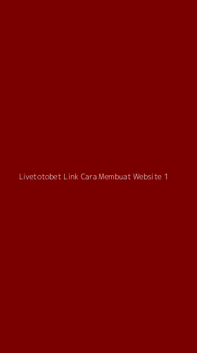 Tampilan Antarmuka Aplikasi Livetotobet Link Cara Membuat Website - 1