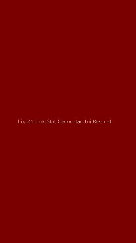 Tampilan Antarmuka Aplikasi Lix 21 Link Slot Gacor Hari Ini Resmi - 4