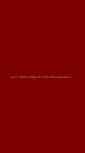 Tampilan Antarmuka Aplikasi Ljo77 Daftar Akun Pro Slot Internasional - 2