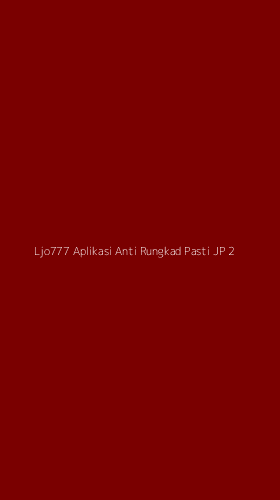 Tampilan Antarmuka Aplikasi Ljo777 Aplikasi Anti Rungkad Pasti Jp - 2