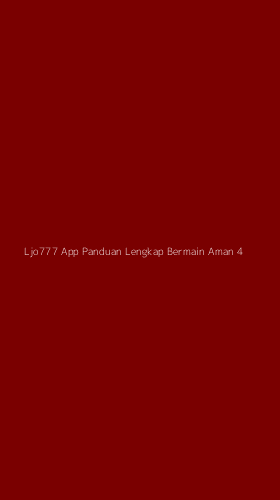 Tampilan Antarmuka Aplikasi Ljo777 App Panduan Lengkap Bermain Aman - 4