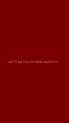 Tampilan Antarmuka Aplikasi Ljo777 App Situs Slot Modal Awal Kecil - 4
