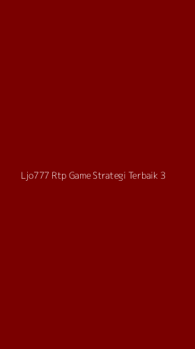 Tampilan Antarmuka Aplikasi Ljo777 Rtp Game Strategi Terbaik - 3