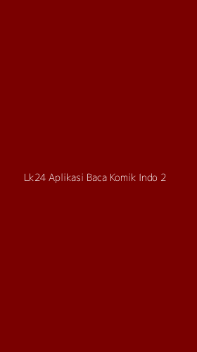 Tampilan Antarmuka Aplikasi Lk24 Aplikasi Baca Komik Indo - 2