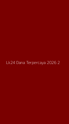 Tampilan Antarmuka Aplikasi Lk24 Dana Terpercaya 2026 - 2